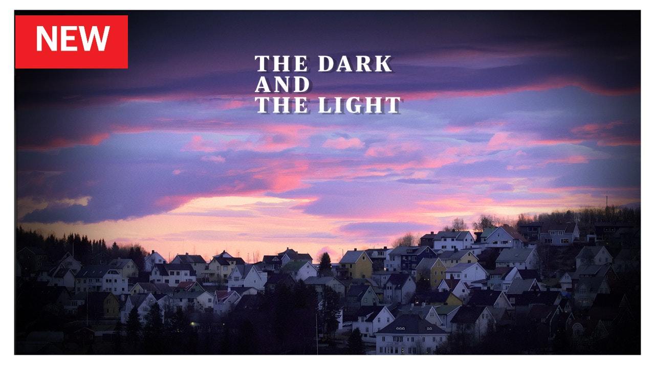 The Dark and the Light