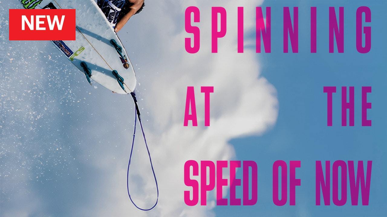 Spinning at the Speed of Now